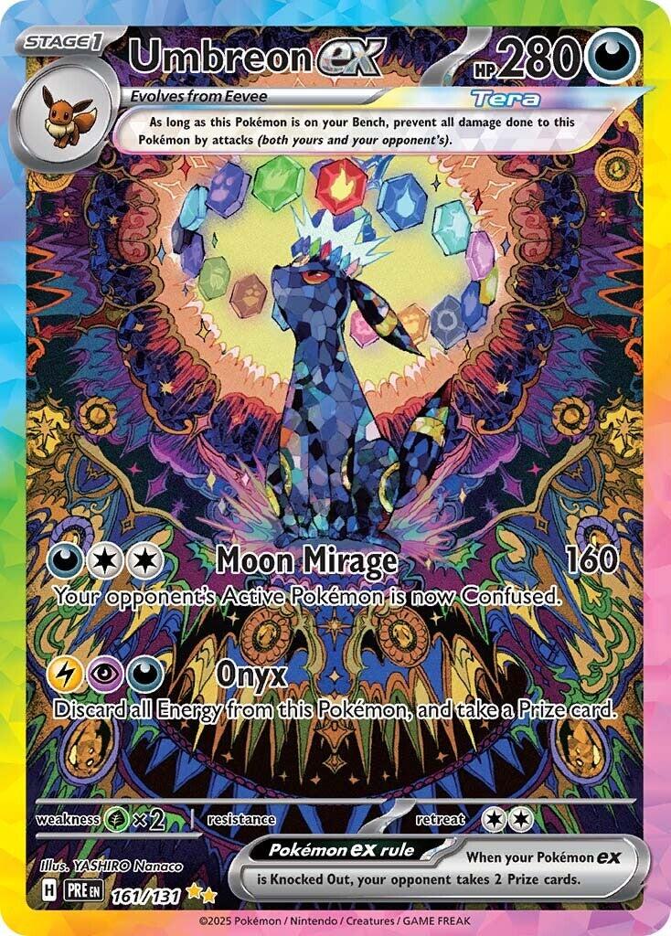 La imagen es una carta de juego de Pokémon que presenta a Umbreon-ex, una evolución de Eevee. El Umbreon está representado en el centro, con un diseño de mosaico llamativo en tonos azules, morados y negros, que le dan una apariencia de gema o cristal. Su diseño es detallado, mostrando texturas y brillos. El Umbreon parece calmado y sereno, mirando hacia arriba.
                        Alrededor del Umbreon hay un círculo de gemas o cristales de colores brillantes, incluyendo rojo, verde, azul, amarillo y morado, con un diseño intrincado que les da un aspecto mágico o energético. Estos cristales parecen estar flotando alrededor de Umbreon, emitiendo un brillo sutil.